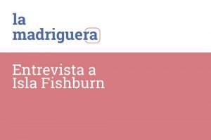 Video de la entrevista a Isla Fishburn