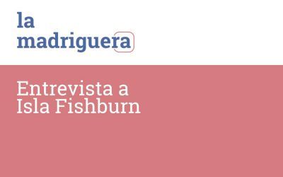 Isla Fishburn, entrevista por Mónica González Tovar